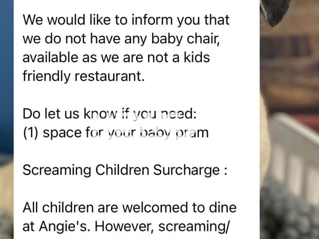 Photo shows a message allegedly sent by Angie's Oyster Bar & Grill to a customer, undated photo. Angie's Oyster Bar & Grill, a Singapore restaurant, is imposing a S$10 surcharge on the final dining bill if a child of a diner is deemed noisy and disruptive to other patrons of the establishment. Note: Picture is private (Newsflash)